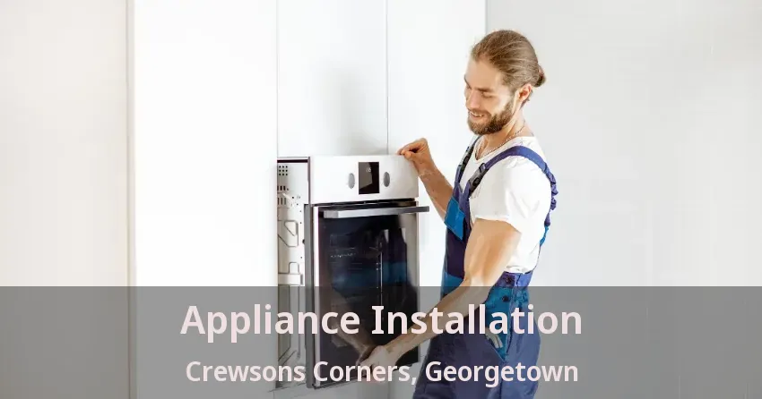 Appliance Installation Crewsons Corners, Georgetown - ON