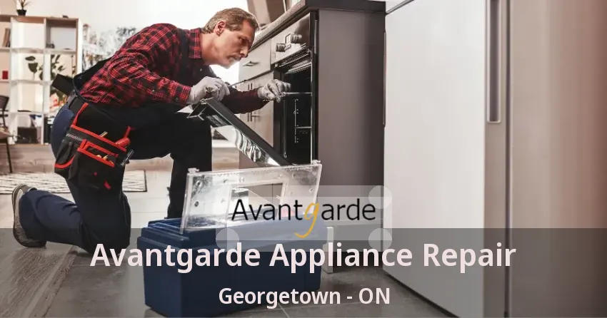 Avantgarde Appliance Repair Georgetown - ON