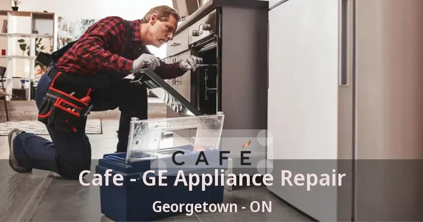 Cafe - GE Appliance Repair Georgetown - ON