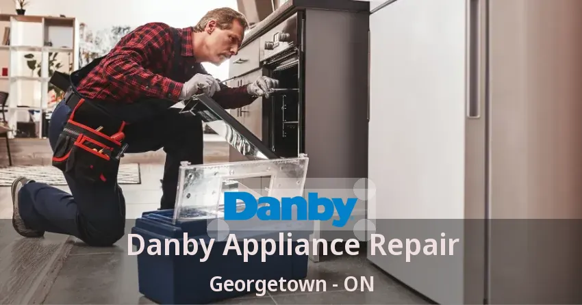 Danby Appliance Repair Georgetown - ON