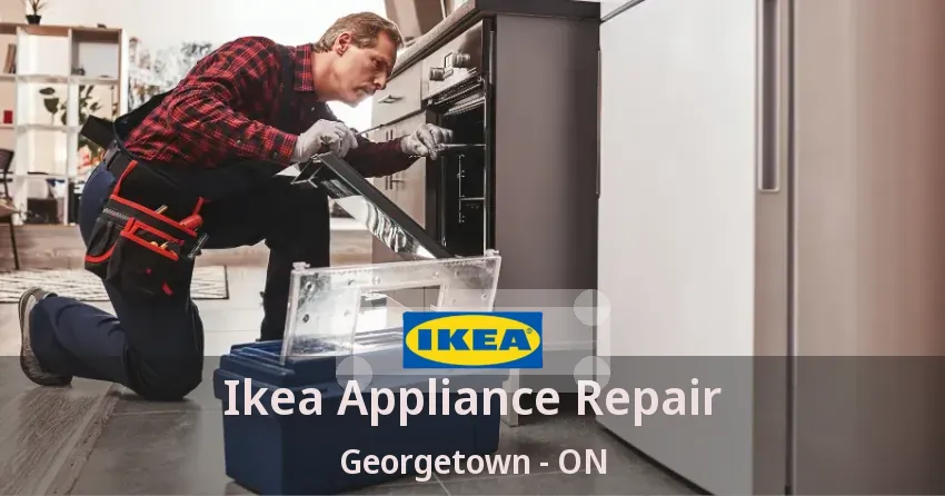 Ikea Appliance Repair Georgetown - ON