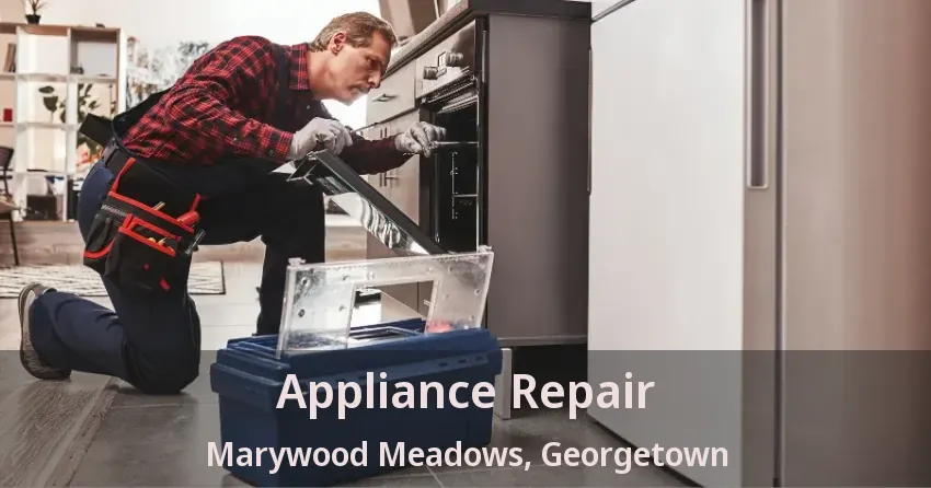 Appliance Repair Marywood Meadows, Georgetown - ON