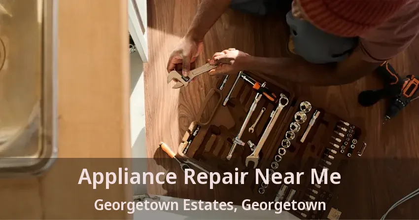 Appliance Repair Near Me Georgetown Estates, Georgetown - ON