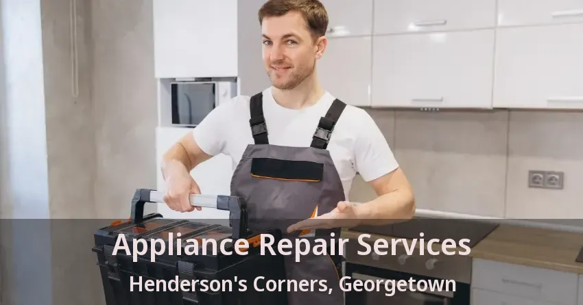 Appliance Repair Services Henderson's Corners, Georgetown - ON