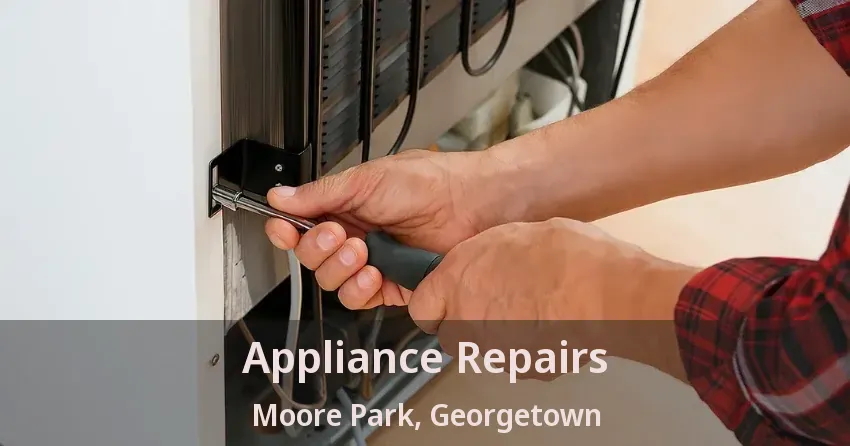 Appliance Repairs Moore Park, Georgetown - ON