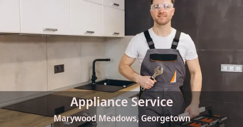 Appliance Service Marywood Meadows, Georgetown - ON
