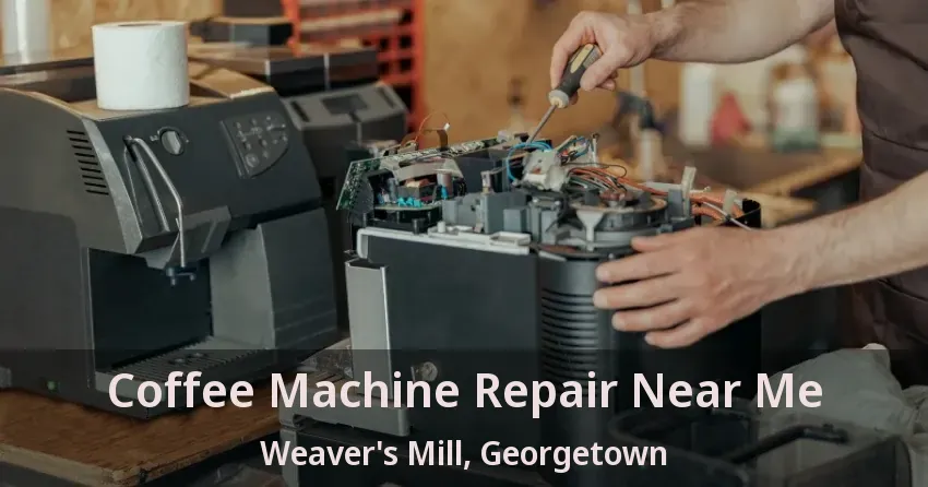 Coffee Machine Repair Near Me Weaver's Mill, Georgetown - ON