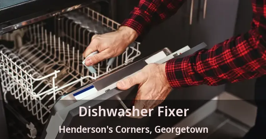 Dishwasher Fixer Henderson's Corners, Georgetown - ON
