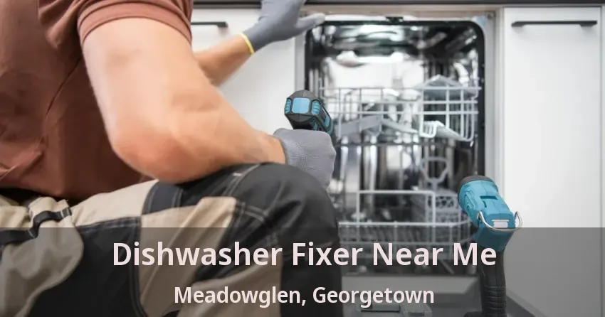 Dishwasher Fixer Near Me Meadowglen, Georgetown - ON