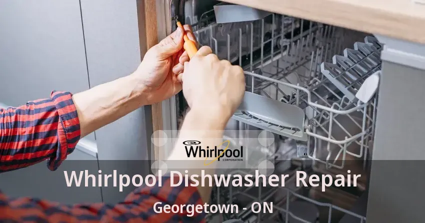 Whirlpool Dishwasher Repair Georgetown - ON