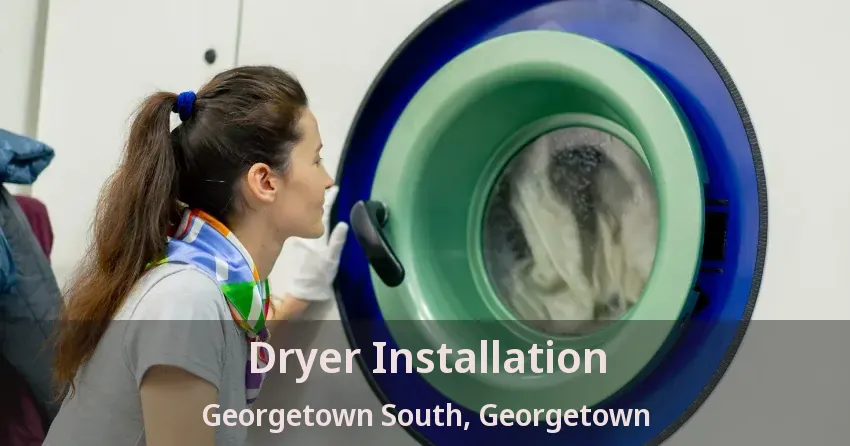 Dryer Installation Georgetown South, Georgetown - ON