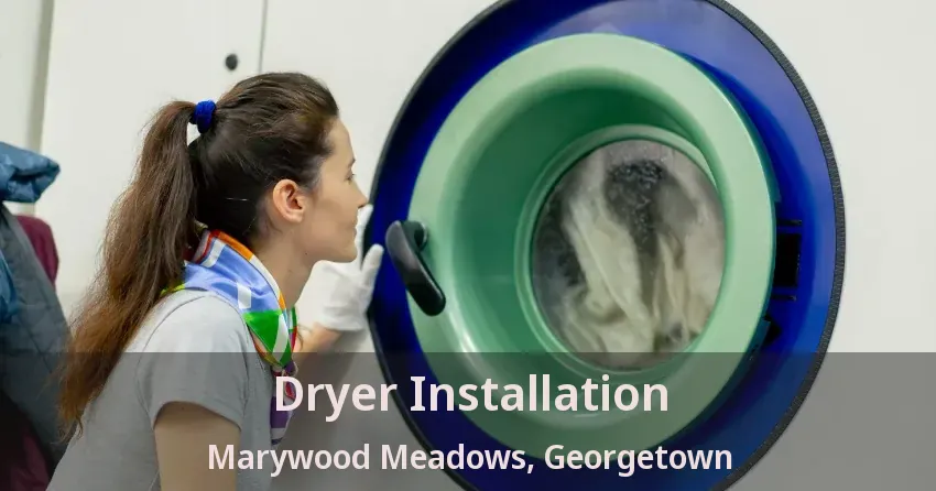 Dryer Installation Marywood Meadows, Georgetown - ON