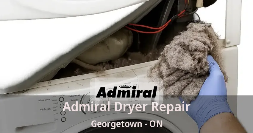 Admiral Dryer Repair Georgetown - ON