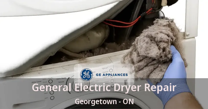 General Electric Dryer Repair Georgetown - ON