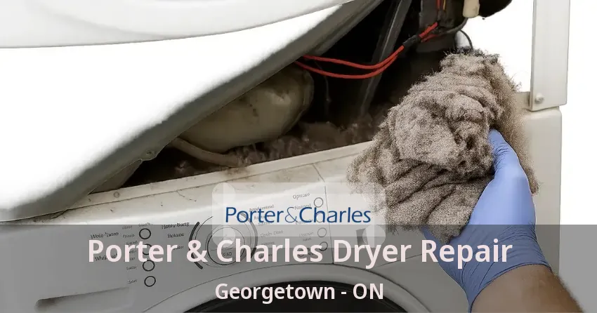 Porter & Charles Dryer Repair Georgetown - ON
