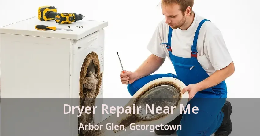 Dryer Repair Near Me Arbor Glen, Georgetown - ON