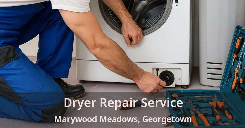Dryer Repair Service Marywood Meadows, Georgetown - ON