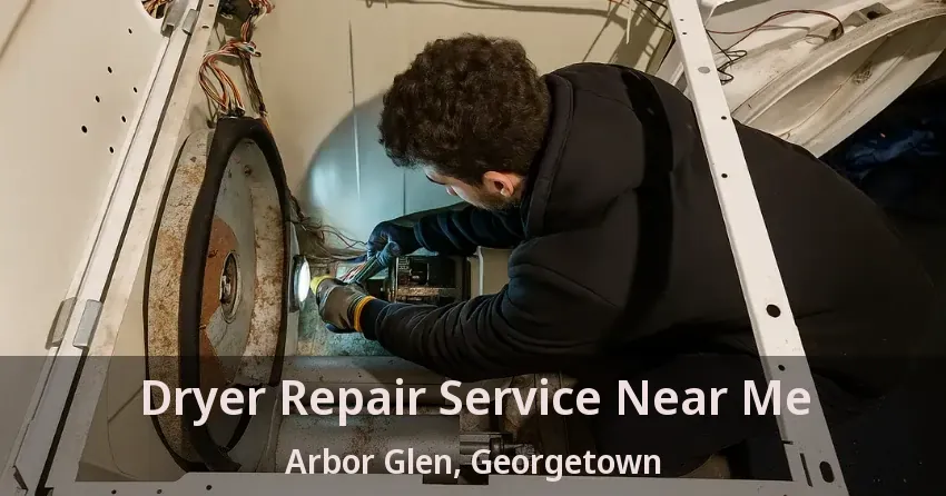 Dryer Repair Service Near Me Arbor Glen, Georgetown - ON