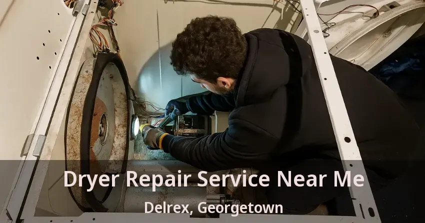 Dryer Repair Service Near Me Delrex, Georgetown - ON