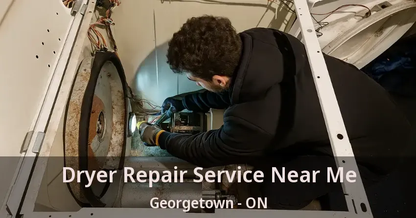 Dryer Repair Service Near Me Georgetown - ON