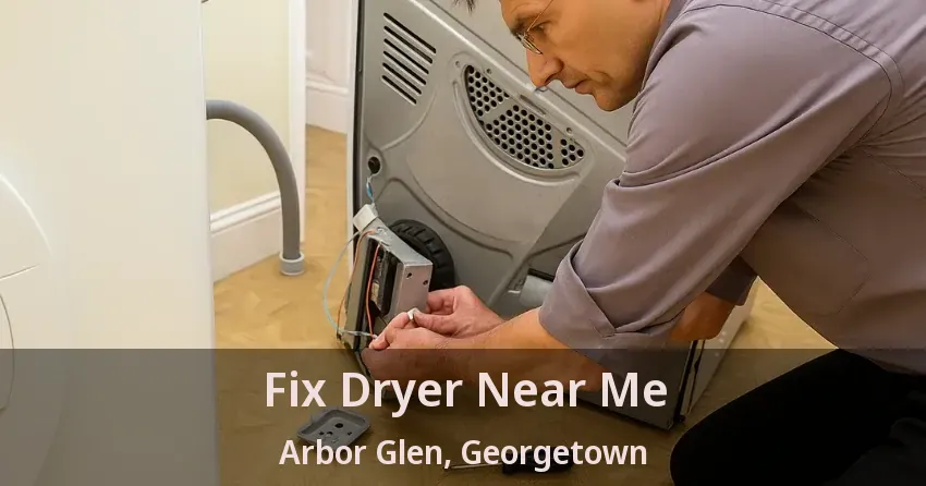 Fix Dryer Near Me Arbor Glen, Georgetown - ON