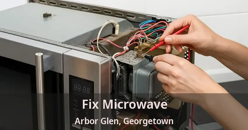 Fix Microwave Arbor Glen, Georgetown - ON
