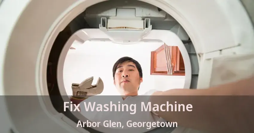 Fix Washing Machine Arbor Glen, Georgetown - ON
