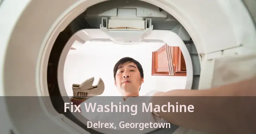 Fix Washing Machine Delrex, Georgetown - ON
