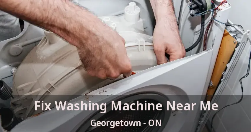 Fix Washing Machine Near Me Georgetown - ON