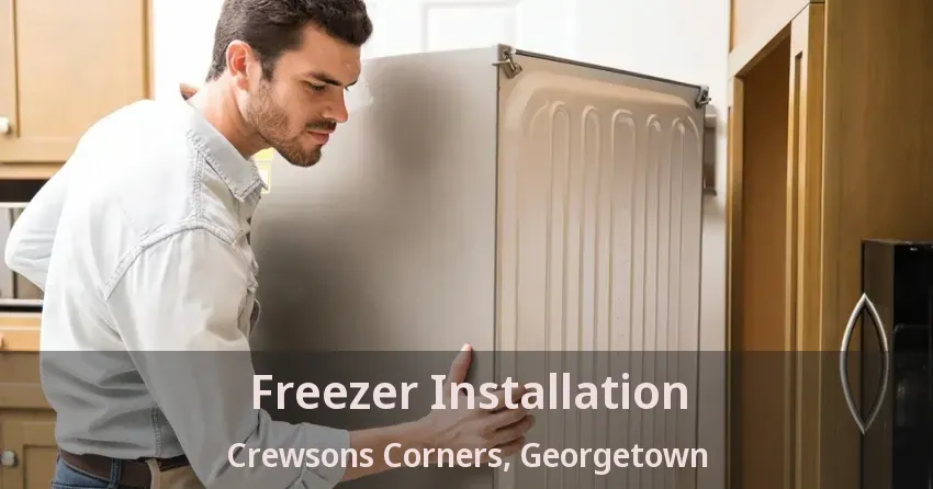 Freezer Installation Crewsons Corners, Georgetown - ON