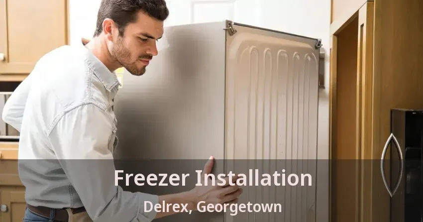 Freezer Installation Delrex, Georgetown - ON