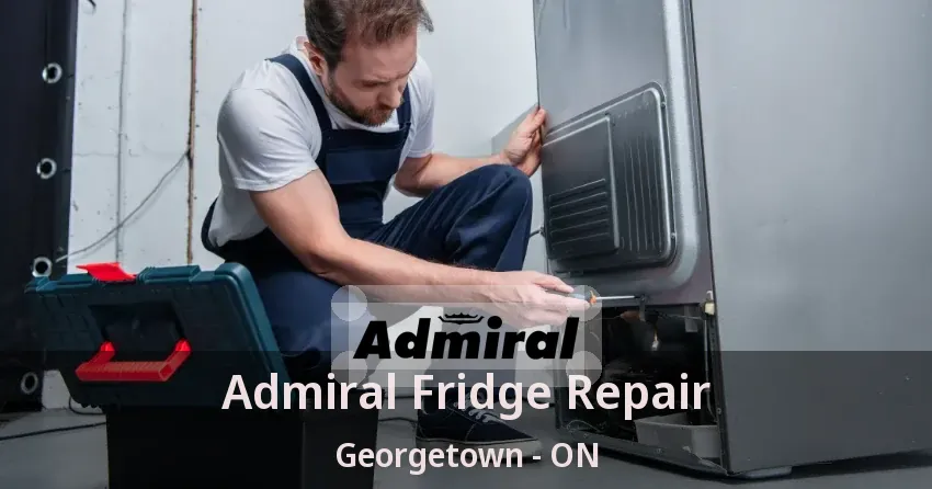 Admiral Fridge Repair Georgetown - ON