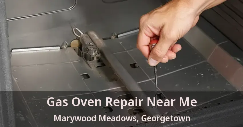Gas Oven Repair Near Me Marywood Meadows, Georgetown - ON