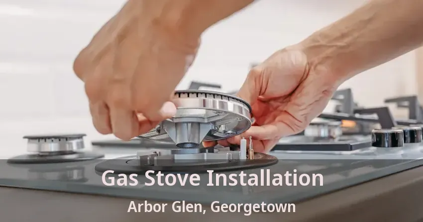 Gas Stove Installation Arbor Glen, Georgetown - ON