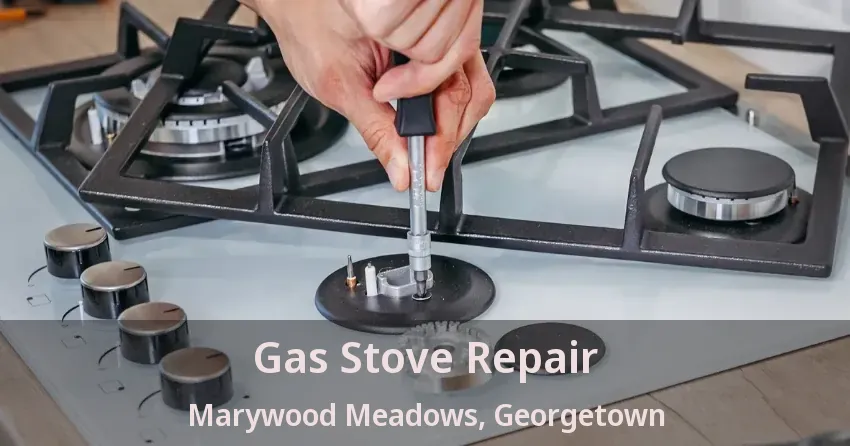 Gas Stove Repair Marywood Meadows, Georgetown - ON