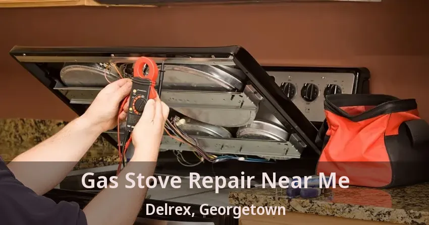 Gas Stove Repair Near Me Delrex, Georgetown - ON