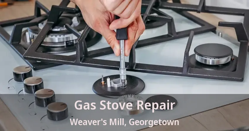Gas Stove Repair Weaver's Mill, Georgetown - ON