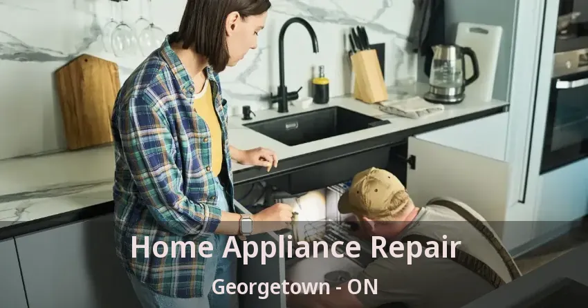 Home Appliance Repair Georgetown - ON