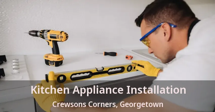 Kitchen Appliance Installation Crewsons Corners, Georgetown - ON