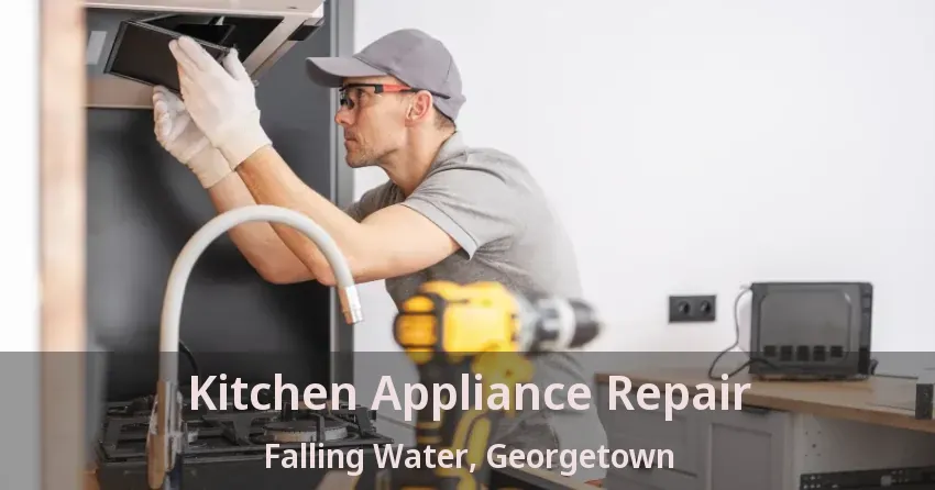 Kitchen Appliance Repair Falling Water, Georgetown - ON