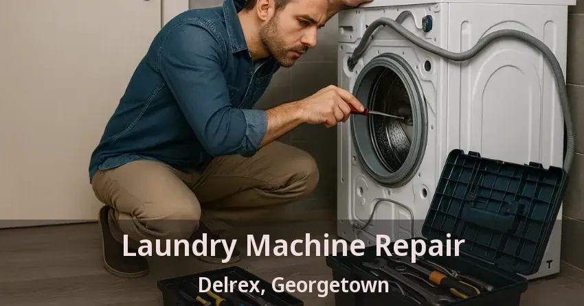Laundry Machine Repair Delrex, Georgetown - ON