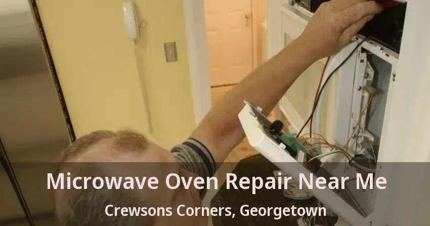 Microwave Oven Repair Near Me Crewsons Corners, Georgetown - ON