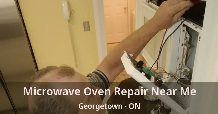 Microwave Oven Repair Near Me Georgetown - ON
