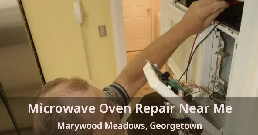Microwave Oven Repair Near Me Marywood Meadows, Georgetown - ON