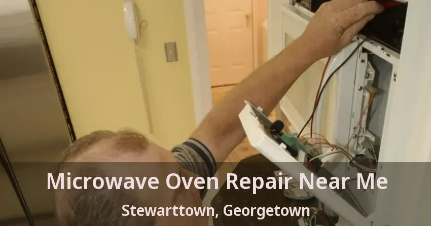 Microwave Oven Repair Near Me Stewarttown, Georgetown - ON