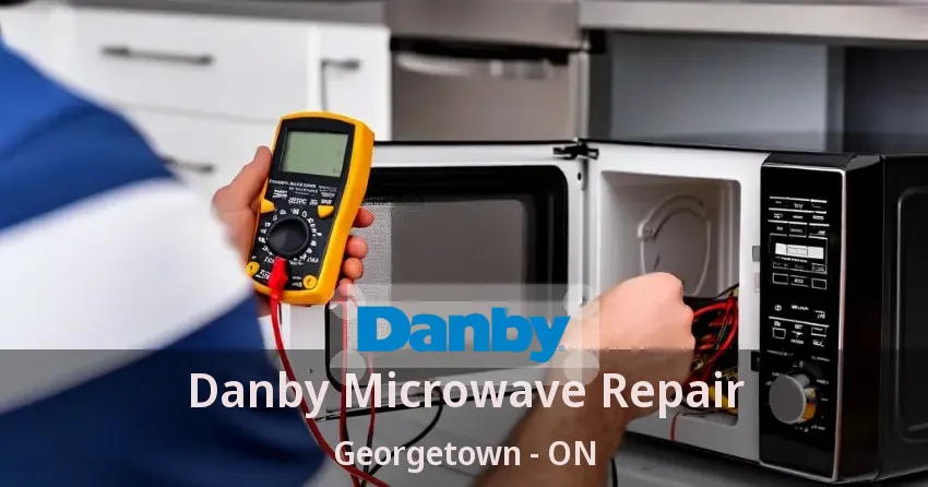 Danby Microwave Repair Georgetown - ON