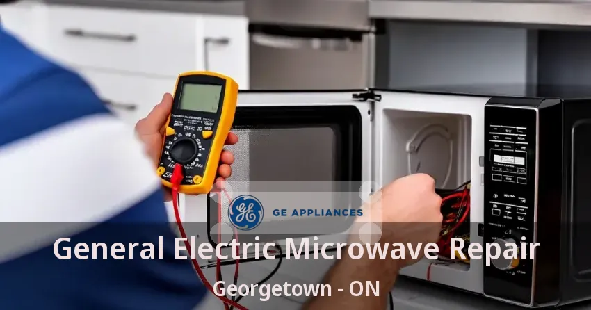 General Electric Microwave Repair Georgetown - ON