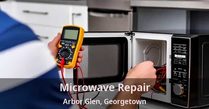 Microwave Repair Arbor Glen, Georgetown - ON