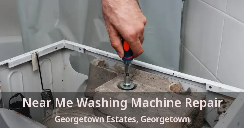 Near Me Washing Machine Repair Georgetown Estates, Georgetown - ON