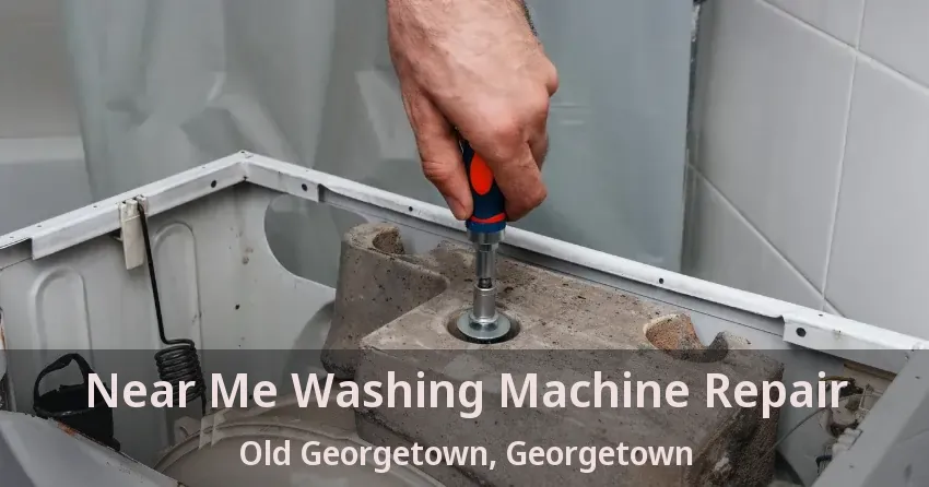 Near Me Washing Machine Repair Old Georgetown, Georgetown - ON